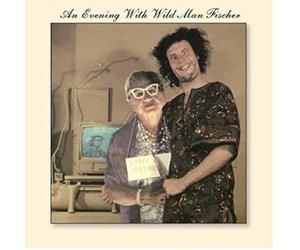 Wild man fischer - An evening with wild man fischer