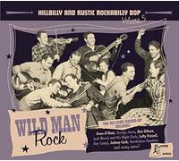 Wild Man Rock-Hillbilly & Rustic Rockabilly Vol.5