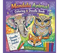 Wild Mandala Animals Vol. 2: Animal Mandala Coloring Book for Kids, Teens and Adults with Blank Pages for Doodling and Sketching
