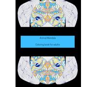Wild Mandalas: A Beautiful Animal-Themed Coloring Book for Relaxation & Stress Relief: Intricate Animal Mandalas for Mindfulness, Creativity, and Fun