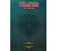 Wild Mandalas: A Coloring Safari, Adult Coloring Book