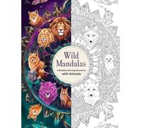 Wild Mandalas: A Mindful Coloring Adventure with Animals