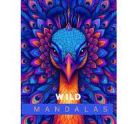Wild Mandalas: Mandala Animals Coloring Book for Adults