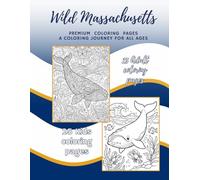 Wild Massachusetts: Premium Coloring Pages For Young & Young At Heart (Wild States)