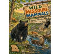 Wild Missouri Animals: Mammals of Missouri - A Coloring & Fact Book (WIld State Animals - Mammals)