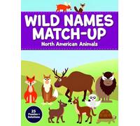 Wild Names Match Up - North American Animals (25 Puzzles + Solutions): Play, Match & Learn - Fun Word to Image Puzzles to Build Vocabulary, Visual ... Problem Solving (Bilingual Picture Match)