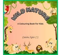 WILD NATURE: A Colouring Book For Kids