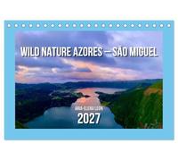 Wild Nature Azores - São Miguel (Desk Calendar 2027 DIN A5 landscape), CALVENDO 12 Month DeskCalendar: Between ocean cliffs and crater lakes