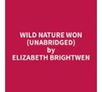 Wild Nature Won (Unabridged)