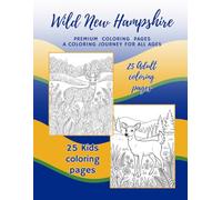 Wild New Hampshire: Premium Coloring Pages For Young & Young At Heart (Wild States)