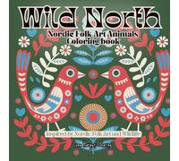 Wild North: Nordic Folk Art Coloring Book with Woodland Animals for Adults