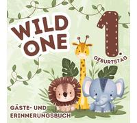 Wild One - Mein 1. Geburtstag: Gästebuch und Erinnerungsbuch für den Kindergeburtstag