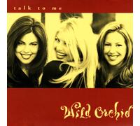 Wild Orchid - Talk to Me