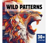 Wild Pattern Adult Coloring Book: A Calming Mandala Coloring Book for Stress Relief, Mindfulness, and Creativity - 64 Pages, 8.5" x 8.5"