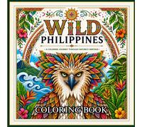 Wild Philippines: An Adult Coloring Book of Endemic Wildlife, Tropical Nature, and Filipino-Inspired Patterns: 50 Intricate Coloring Pages Featuring ... Tropical Flowers, and Island Wildlife
