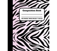 Wild Print: Zebra Composition Notebook: Animal Print School Journal, Wide Ruled, 100 Pages