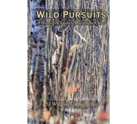 Wild Pursuits: A Hunter’s Chronicle Beyond the Chase