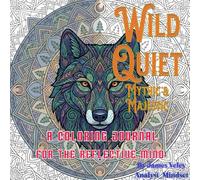 Wild Quiet: Mythic & Majestic: A Coloring Journal for the Reflective Mind