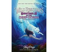 Wild Rescuers: Sentinels in the Deep Ocean: 4 (Wild Rescuers, 4)