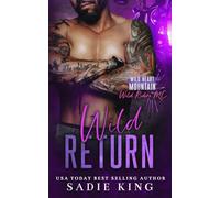 Wild Return: A Second Chance Romance (Wild Heart Mountain: Wild Rider's MC)