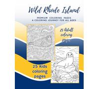 Wild Rhode Island: Premium Coloring Pages For The Young And The Young At Heart (Wild States)