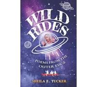 Wild Rides: Poems From The Outer Edge