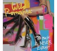 Wild Romance - Too Much Is Never Enough [Vinilo]