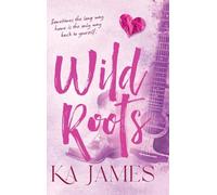 Wild Roots: Saddle up for this unbridled cowboy romance with small town Montana charm from K. A. James for 2026 (Wild Heartlands, 1)