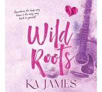 Wild Roots: Saddle up for this unbridled cowboy romance with small town Montana charm from KA James for 2026 (Wild Heartlands, 1)