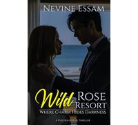 Wild Rose Resort: Where Charm Hides Darkness: Inspired by true events