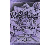 Wild Roses: Poetry and Prose