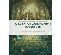 Wild Safari Word Search Adventure: Discover Exotic Animals from the African Savanna