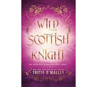 Wild Scottish Knight: A fun opposites attract magical romance: 1 (The Enchanted Highlands)