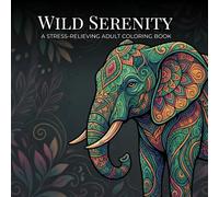 Wild Serenity: A Stress-Relieving Adult Coloring Book: An Intricate Animal Coloring Book for Adults Featuring 50 Designs for Relaxation and Stress Relief