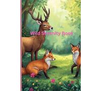 Wild Serenity Coloring Book: 26 Majestic Animals and Nature Scenes for Relaxation and Stress Relief