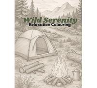 Wild Serenity: Relaxation Colouring