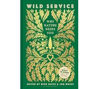 Wild Service: Why Nature Needs You