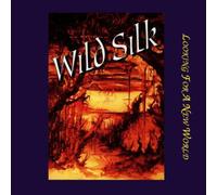 Wild Silk - Looking for a New World
