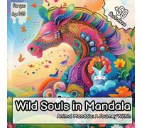 Wild Souls in Mandala: Animal Mandala: A Journey Within