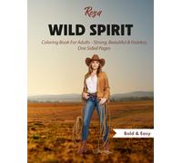Wild Spirit - Coloring Book for Adults , Bold & Easy - Single Sided Pages: A Coloring Escape for Women Who Dare to Be Themselves, Strong & Fearless (Eternal Grace)