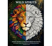 Wild Spirits: Animal Mandala Coloring Book for Adults | 30 Stunning Animal Head Portraits with Intricate Zentangle Patterns