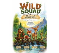Wild Sqaud - Episode 1: Mystery of the Dry River