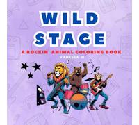 Wild Stage: A Rockin' Animal Coloring Book for Adults and Teens
