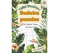 Wild Sudoku Puzzle Book: Number Activities for Adults, Teens and Clever Kids