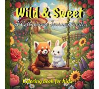 Wild & Sweet: A Cottagecore Journey: A Magical World of Cute Animals, Flowers, and Nature.