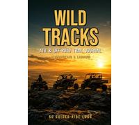 WILD TRACKS: ATV & Off-Road Trail Journal - Newfoundland and Labrador | 50 Guided Ride Logs with Trail Guide, Wildlife Checklist, History & Mileage Tracker