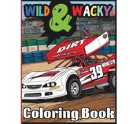 Wild & Wacky: Dirt Track Racing Coloring Book