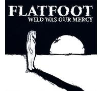 Wild Was Our Mercy