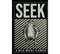 Wild Weeks! Seek Sloth... Uh... Oh, A Weekly Planner: A Slow-Living Inspired Organizer with Space for Reflection, Rest, and Mindful Goal Tracking