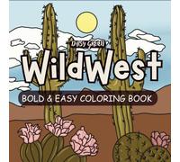 Wild West: Bold and Easy Coloring Book
